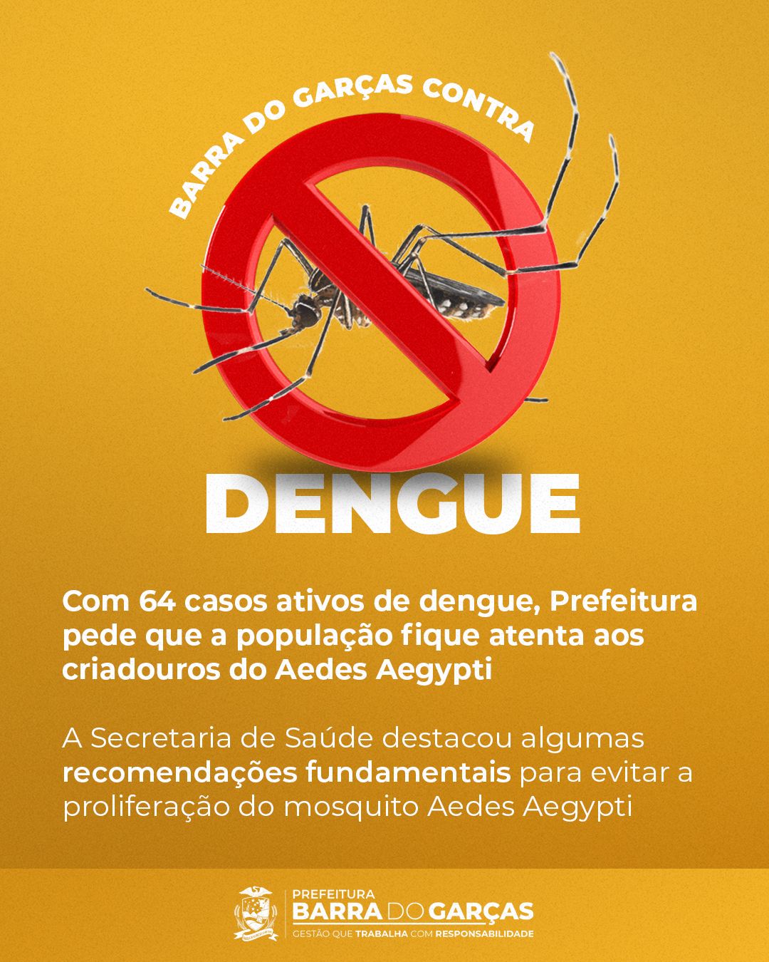 64 casos ativos de dengue Prefeitura pede que a população fique