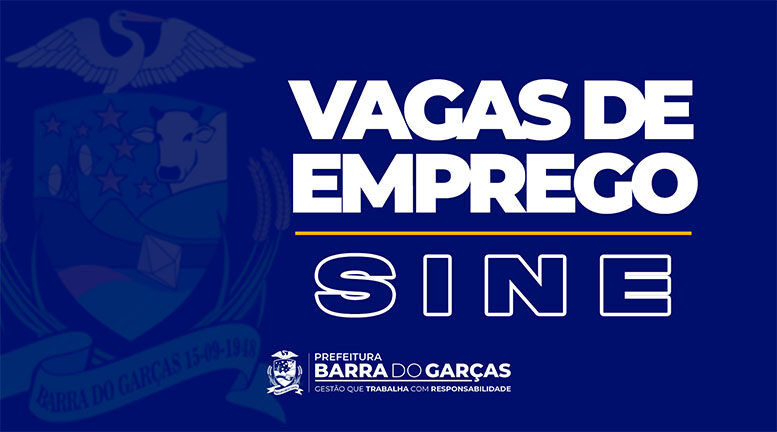 Sine de Barra do Garças divulga 32 novas vagas de trabalho nesta quinta-feira (02)