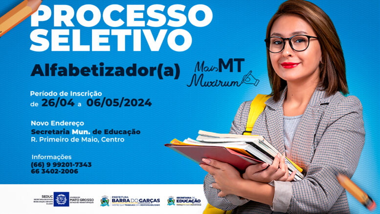 Processo seletivo de alfabetizadores do “Mais MT Muxirum” já está aberto em Barra do Garças; Inscrições vão até 6 de maio